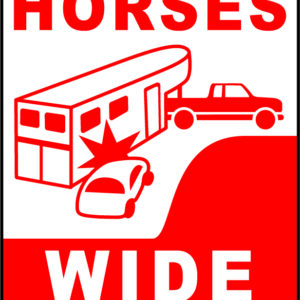 Large red and white Caution Horses Wide Turns reflective decal showing that automobiles should not move in the right side of a wide turning trailer